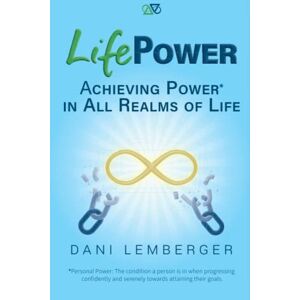 Lemberger, Dani LifePower: Achieving Power in All Realms of Life (LifePower Library) Lemberger, Dani LifePower: Achieving Power in All Realms of Life (LifePower Library)