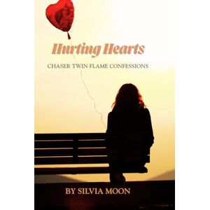 Moon, Silvia Hurting Hearts: Chaser Twin Flame Confessions Moon, Silvia Hurting Hearts: Chaser Twin Flame Confessions