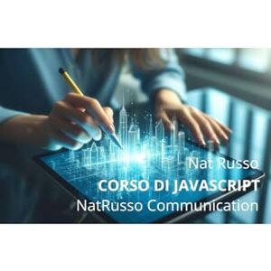 Russo, Nat Corso di JavaScript (TOOLKIT) Russo, Nat Corso di JavaScript (TOOLKIT)