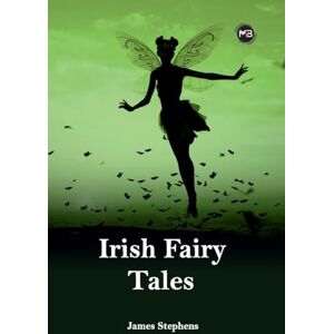 Stephens, James IRISH FAIRY TALES Stephens, James IRISH FAIRY TALES