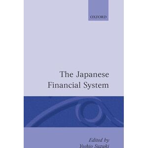 The Japanese Financial System (Clarendon Paperbacks) The Japanese Financial System (Clarendon Paperbacks)