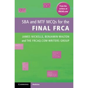 Nickells, James SBA and MTF MCQs for the Final FRCA Nickells, James SBA and MTF MCQs for the Final FRCA