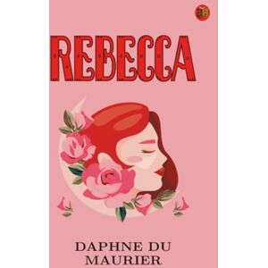 Daphne du Maurier Rebecca Daphne du Maurier Rebecca
