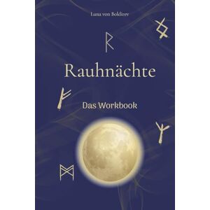 von Boldirev, Luna Rauhnächte: Das Workbook von Boldirev, Luna Rauhnächte: Das Workbook