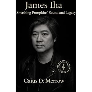 Merrow, Caius D. James Iha: The Quiet Architect Behind the Smashing Pumpkins’ Sound and Legacy Merrow, Caius D. James Iha: The Quiet Architect Behind the Smashing Pumpkins’ Sound and Legacy