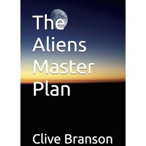 Branson, Clive The Aliens Master Plan Branson, Clive The Aliens Master Plan