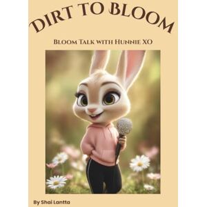 Lantta, Shai Dirt to Bloom: Bloom Talk with Hunnie XO (Dirt to Bloom: Little Daisy Sunshine Fairy) Lantta, Shai Dirt to Bloom: Bloom Talk with Hunnie XO (Dirt to Bloom: Little Daisy Sunshine Fairy)