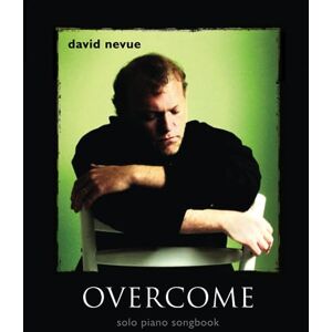 Nevue, David David Nevue Overcome Solo Piano Songbook Nevue, David David Nevue Overcome Solo Piano Songbook
