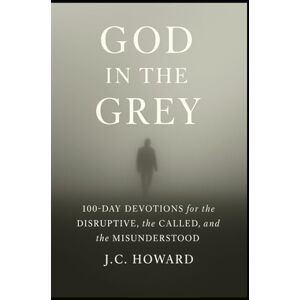Howard, J.C. GOD IN THE GREY Howard, J.C. GOD IN THE GREY