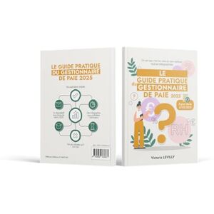 Levilly, Victoria Le Guide Pratique du Gestionnaire de Paie 2025 249 pages (Collection Pratique Paie, RH & Compta Éditions LV Paies RH) Levilly, Victoria Le Guide Pratique du Gestionnaire de Paie 2025 249 pages (Collection Pratique Paie, RH & Compta Éditions LV Paies RH)