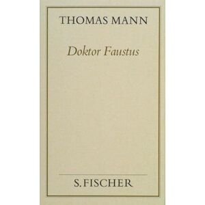 Mann, Thomas Doktor Faustus Das Leben des deutschen Tonsetzrs Adrian Leverkühn, erzählt von einem Freunde. (Frankfurter Ausgabe, Bd. 6): Das Leben des deutschen ... Adrian Leverkühn erzählt von einem Freunde Mann, Thomas Doktor Faustus Das Leben des deutschen Tonsetzrs Adrian Leverkühn, erzählt von einem Freunde. (Frankfurter Ausgabe, Bd. 6): Das Leben des deutschen ... Adrian Leverkühn erzählt von einem Freunde
