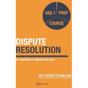 Vialichka, Andrew Dispute Resolution.: SQE 1 Prep Exam (SQE 1 Law) Vialichka, Andrew Dispute Resolution.: SQE 1 Prep Exam (SQE 1 Law)