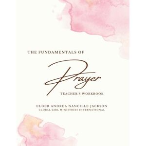 Jackson The Fundamentals of Prayer Teacher's Manual (The Fundamentals Series) Jackson The Fundamentals of Prayer Teacher's Manual (The Fundamentals Series)