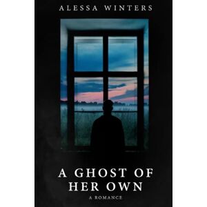 Winters, Alessa A Ghost of Her Own: A Romance: 1 (The Ghosts of Riverside County) Winters, Alessa A Ghost of Her Own: A Romance: 1 (The Ghosts of Riverside County)