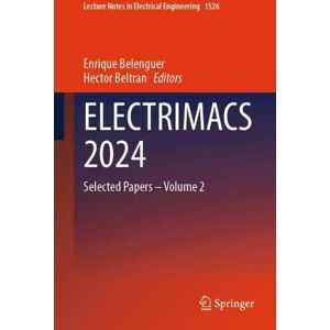 ELECTRIMACS 2024: Selected Papers – Volume 2 (Lecture Notes in Electrical Engineering, 1526) ELECTRIMACS 2024: Selected Papers – Volume 2 (Lecture Notes in Electrical Engineering, 1526)