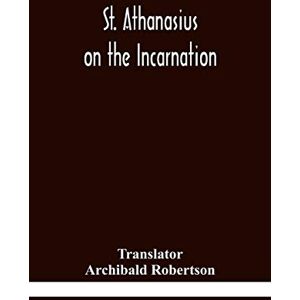 St. Athanasius on the incarnation St. Athanasius on the incarnation