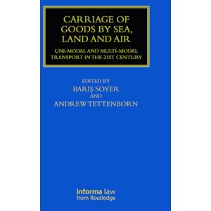 Carriage of Goods by Sea, Land and Air: Uni-modal and Multi-modal Transport in the 21st Century (Maritime and Transport Law Library) Carriage of Goods by Sea, Land and Air: Uni-modal and Multi-modal Transport in the 21st Century (Maritime and Transport Law Library)