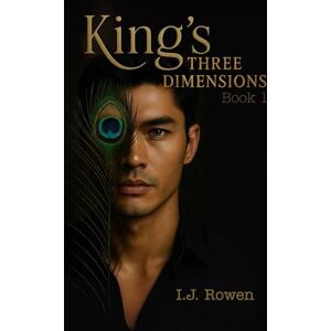 Rowen, I.J. King's Three Dimensions: Dark Romance, Rich Men, Dangerous Rules (King Games) Rowen, I.J. King's Three Dimensions: Dark Romance, Rich Men, Dangerous Rules (King Games)