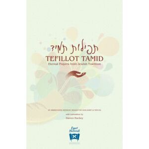 Huckey, Darren N Tefillot Tamid: Eternal Prayers From Jewish Tradition Huckey, Darren N Tefillot Tamid: Eternal Prayers From Jewish Tradition