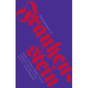 The Endurance of Frankenstein: Essays on Mary Shelley's Novel The Endurance of Frankenstein: Essays on Mary Shelley's Novel