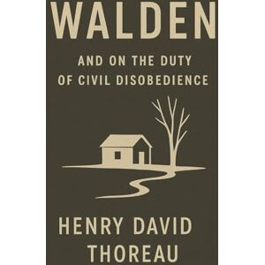 Thoreau, Henry David Walden, and On The Duty Of Civil Disobedience (Large Print Edition): A timeless reflection on simple living, inner freedom, natural solitude, and ... driven by conformity and material obsession Thoreau, Henry David Walden, and On The Duty Of Civil Disobedience (Large Print Edition): A timeless reflection on simple living, inner freedom, natural solitude, and ... driven by conformity and material obsession