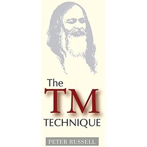 Russell, Peter The TM Technique: An Introduction to Transcendental Meditation and the Teachings of Maharishi Mahesh Yogi Russell, Peter The TM Technique: An Introduction to Transcendental Meditation and the Teachings of Maharishi Mahesh Yogi