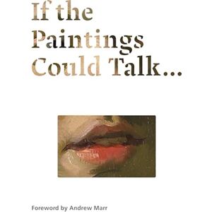 Wilson If the Paintings Could Talk (National Gallery London Publications) Wilson If the Paintings Could Talk (National Gallery London Publications)