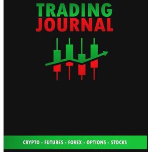 S., Que Trading Journal: Crypto, Futures, Forex, Options and Stocks Log book for Traders and Investors to Record Day Trading Logs S., Que Trading Journal: Crypto, Futures, Forex, Options and Stocks Log book for Traders and Investors to Record Day Trading Logs