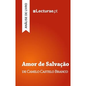 Rodrigues, Tomás Amor de Salvação — Camilo Castelo Branco (análise de livro) Rodrigues, Tomás Amor de Salvação — Camilo Castelo Branco (análise de livro)