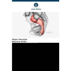 Hassine, Hajer Präkanzeröse Läsionen des Anus: Diagnose, Behandlung und Prävention Hassine, Hajer Präkanzeröse Läsionen des Anus: Diagnose, Behandlung und Prävention