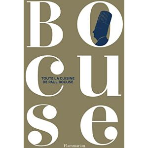 Bocuse, Paul Toute la cuisine de Paul Bocuse Bocuse, Paul Toute la cuisine de Paul Bocuse