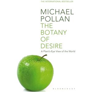 Pollan, Michael The Botany of Desire: A Plant's-eye View of the World Pollan, Michael The Botany of Desire: A Plant's-eye View of the World