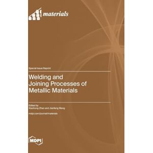 Welding and Joining Processes of Metallic Materials Welding and Joining Processes of Metallic Materials