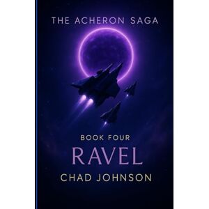 Johnson, Chad RAVEL: THE ACHERON SAGA Johnson, Chad RAVEL: THE ACHERON SAGA