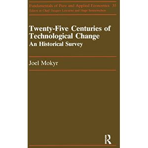 Mokyr, Joel Twenty-Five Centuries Of Techn: A Historical Survey (Fundamentals of Pure & Applied Economics) Mokyr, Joel Twenty-Five Centuries Of Techn: A Historical Survey (Fundamentals of Pure & Applied Economics)