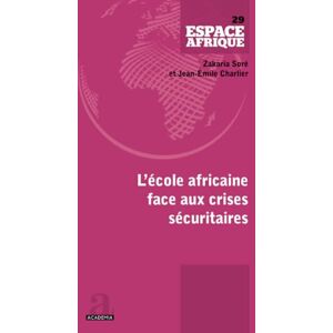 Soré, Zakaria L'école africaine face aux crises sécuritaires Soré, Zakaria L'école africaine face aux crises sécuritaires