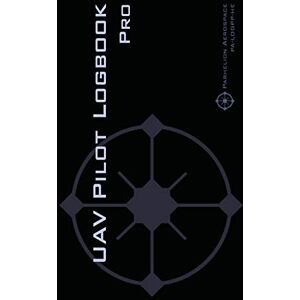 Rampey, Michael L UAV PILOT LOGBOOK Pro: The Complete Drone Flight Logbook for Professional Drone Pilots Log Your Flights Like a Pro! Rampey, Michael L UAV PILOT LOGBOOK Pro: The Complete Drone Flight Logbook for Professional Drone Pilots Log Your Flights Like a Pro!