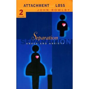 Bowlby, Dr E J M Separation: Anxiety and anger: Attachment and loss Volume 2 Bowlby, Dr E J M Separation: Anxiety and anger: Attachment and loss Volume 2