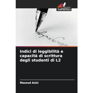 Azizi, Masoud Indici di leggibilità e capacità di scrittura degli studenti di L2 Azizi, Masoud Indici di leggibilità e capacità di scrittura degli studenti di L2