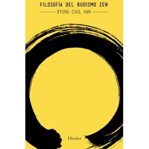 Han, Byung-Chul Filosofía del budismo zen (fuera de colección) Han, Byung-Chul Filosofía del budismo zen (fuera de colección)