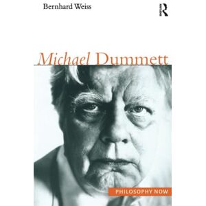 Weiss, Bernhard Michael Dummett (Philosophy Now) Weiss, Bernhard Michael Dummett (Philosophy Now)