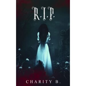 B., Charity R.I.P. B., Charity R.I.P.
