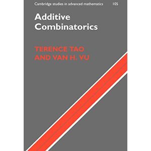 Tao, Terence Additive Combinatorics: 105 (Cambridge Studies in Advanced Mathematics, Series Number 105) Tao, Terence Additive Combinatorics: 105 (Cambridge Studies in Advanced Mathematics, Series Number 105)