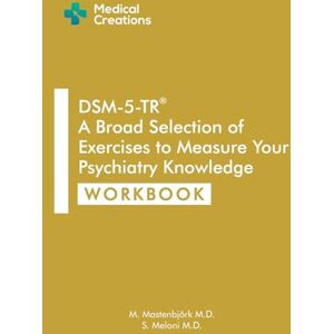Meloni M.D., S. DSM-5-TR: A Broad Selection of Exercises to Measure Your Psychiatry Knowledge: Workbook (DSM-5-TR Study Aids) Meloni M.D., S. DSM-5-TR: A Broad Selection of Exercises to Measure Your Psychiatry Knowledge: Workbook (DSM-5-TR Study Aids)