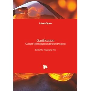 Gasification Current Technologies and Future Prospect Gasification Current Technologies and Future Prospect