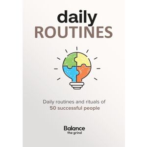 Nguyen, Hao Daily Routines: The habits and rituals of 50 successful people Nguyen, Hao Daily Routines: The habits and rituals of 50 successful people