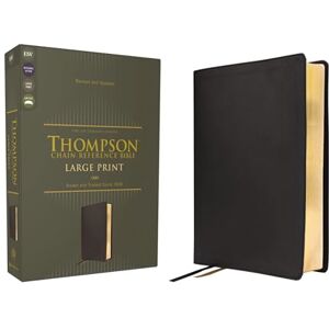 Zondervan ESV, Thompson Chain-Reference Bible, Large Print, Leathersoft, Black, Red Letter: English Standard Version, Black, Leathersoft, Thompson Chain-reference, Red Letter Zondervan ESV, Thompson Chain-Reference Bible, Large Print, Leathersoft, Black, Red Letter: English Standard Version, Black, Leathersoft, Thompson Chain-reference, Red Letter