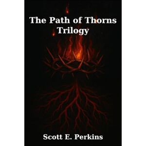 Scott The Path of Thorns Trilogy Scott The Path of Thorns Trilogy