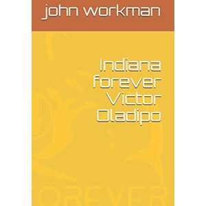 workman, mr john Indiana forever Victor Oladipo: Indiana forever Victor Oladipo workman, mr john Indiana forever Victor Oladipo: Indiana forever Victor Oladipo