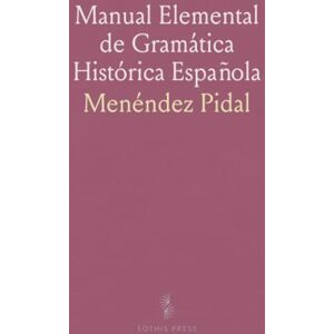 Menéndez, Pidal Manual Elemental de Gramática Histórica Española Menéndez, Pidal Manual Elemental de Gramática Histórica Española
